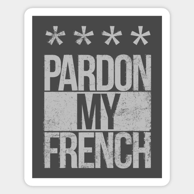 Pardon my French tray Magnet by burbuja